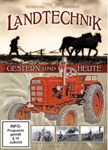 Landtechnik gestern und heute - und,