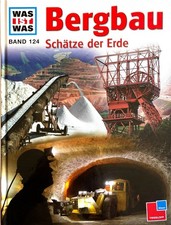Was ist was, Band 124: Bergbau. Schätze der Erde ☆Zustand Sehr Gut☆ (HLN 124)