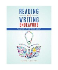 Reading and Writing Endeavors: For Students, Educators and Parents of Grades 6-1