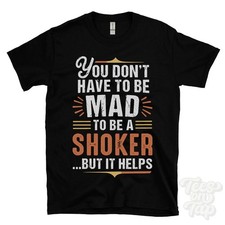 YOU DON'T HAVE TO BE MAD TO BE