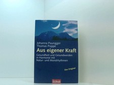 Aus eigener Kraft. Gesundheit und Gesundwerden in Harmonie mit Natur- und Mondrh