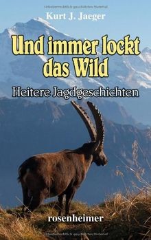 Und immer lockt das wild - und,