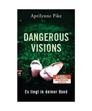 Dangerous Visions - Es liegt in deiner Hand, Aprilynne Pike