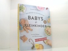 Das große GU Kochbuch für Babys & Kleinkinder: Von der Stillzeit bis zum Kleinki