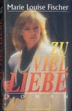 Marie Louise Fischer - Zu viel