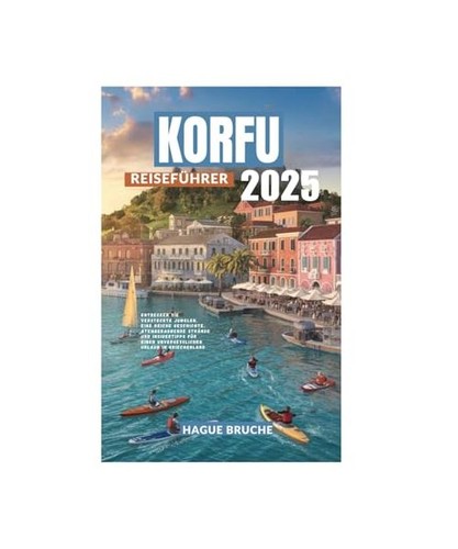 Korfu reiseführer 2025 - reisefÜhrer,