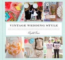 Vintage Wedding Style: More Than 25 Simple Proj... | Book | condition acceptable