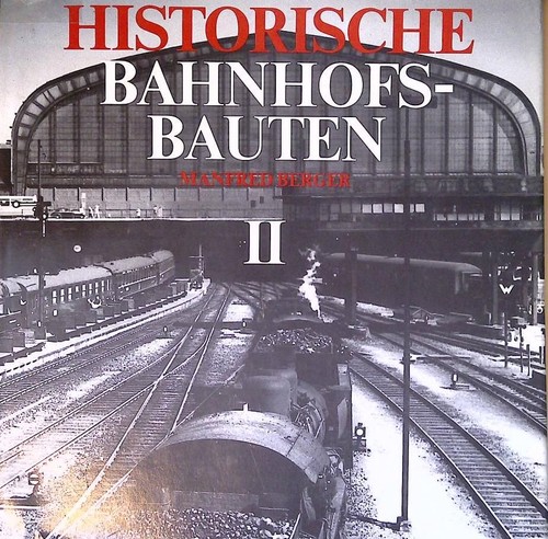 Historische bahnhofsbauten - bahnhofsbauten, ii