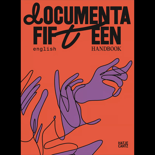 Documenta fifteen handbook - fifteen,