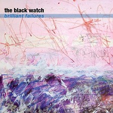 Brilliant Failures by The Black Watch [Audio CD]