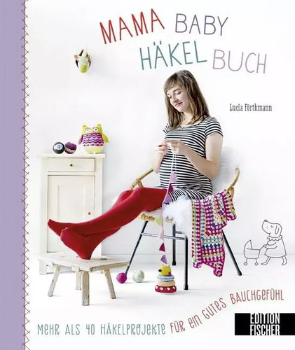Mama baby häkelbuch - mama-baby-häkelbuch:, mehr