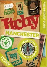 Itchy Manchester: A City and Entertainment Guide to Manchester: Insiders Guide -
