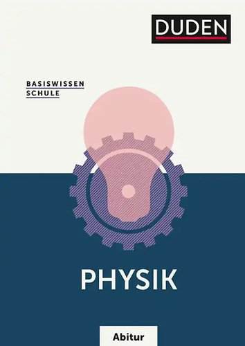 Basiswissen schule physik - basiswissen,