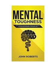 Mental Toughness: How to