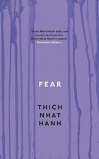 Fear, Thich Nhat Hanh