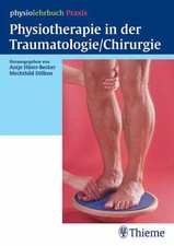 Physiotherapie in der Traumatologie (physiolehrbuch Praxis) Buch Thieme
