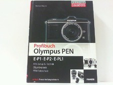 Profibuch Olympus PEN - E-P1; E-P2; E-PL1. PEN-Setup & Technik, Objektpraxis, PE