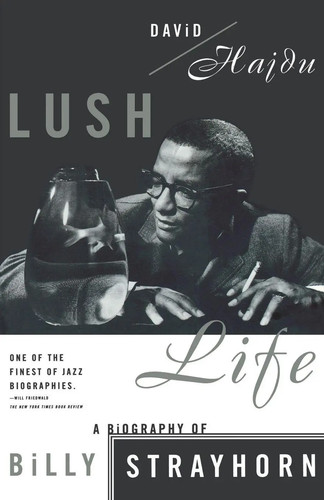 Lush life biography - biography, billy