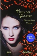 Haus der Vampire 07. Bittersüßer Verrat von Caine, Rachel | Buch | Zustand gut