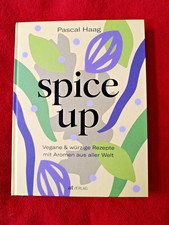 spice up | Vegane & würzige Rezepte - mit Aromen aus aller Welt | Pascal Haag