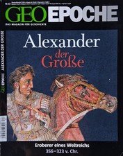 Alexander der Große - Eroberer eines Weltreichs / GEO EPOCHE 63