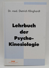 Lehrbuch der Psycho-Kinesiologie, Dr. med. Dietrich Klinghardt, INK Verlag, 2006