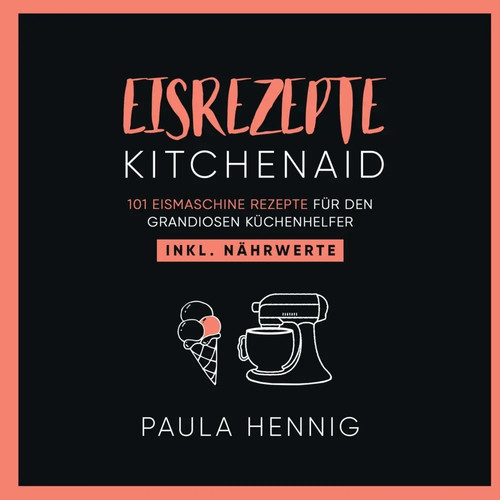 Eisrezepte kitchenaid paula - kitchenaid, |