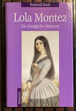 Lola Montez. Die königliche Mätresse von Reinhold Rauh | Buch | Zustand sehr gut
