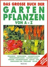 Das große Buch der Gartenpflanzen von A bis Z