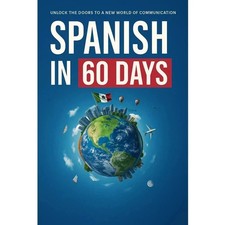 Spanish in 60 Days: The