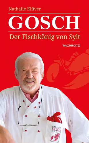 Gosch der fischkönig von - gosch.,