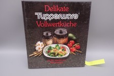 Tupperware Kochbuch: Delikate Vollwertküche 155 Seiten bebildert