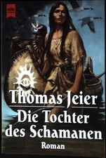 Die Tochter des Schamanen (Nr. 10648) Jeier, Thomas: