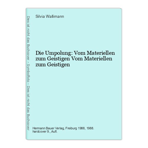Die umpolung vom materiellen - die, umpolung: