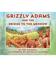 Grizzly Adams and The Bridge