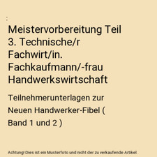 Meistervorbereitung Teil 3. Technische/r Fachwirt/in. Fachkaufmann/-frau Handwer