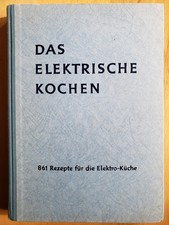 DAS ELEKTRISCHE KOCHEN - Meyer-Haagen - 22. Auflage 1961  + REZEPT-BROSCHÜREN