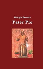Pater Pio by Giorgio Bressan