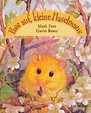 Pass auf kleine - kleine, haselmaus