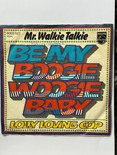 7" Vinyl Schallplatte Mr. Walkie Talkie - Be my Boogie Woogie Baby