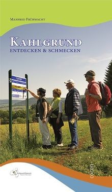 Kahlgrund entdecken schmecken - entdecken,