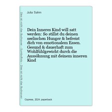 Dein Inneres Kind will satt werden: So stillst du deinen seelischen Hu 1534052-2