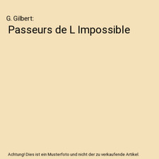 Passeurs de L Impossible, G. Gilbert