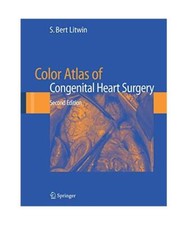 Color Atlas of Congenital Heart Surgery, S. Bert Litwin