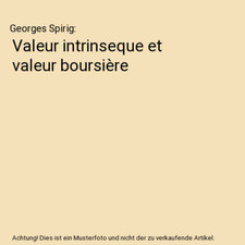 Valeur intrinseque et valeur boursière, Georges Spirig