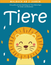 Tiere Malbuch ab 2 Jahren: 55 Malvorlagen Tiere - Malbuch Tiere für Kinder ab 2 