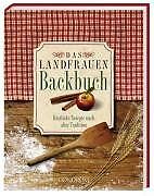 Das Landfrauen-Backbuch. Köstliche Rezepte nach alter Tr... | Buch | Zustand gut