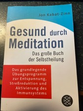 Gesund durch Meditation von Jon Kabat-Zinn
