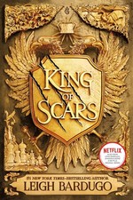 Leigh Bardugo ~ King of Scars