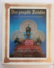 Das pompöse Zeitalter : [Zwischen Biedermeier und Jugendstil. Kunst, Architektur